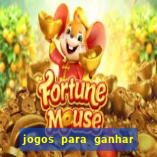 jogos para ganhar dinheiro sem aposta